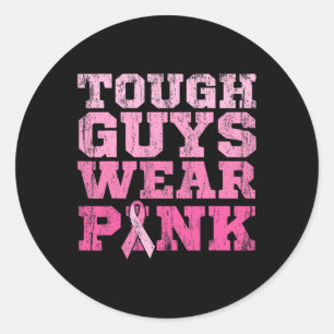 TOUGH GUYS WEAR PINK World Cancer Day Gift Pink Ri Classic Round Sticker
