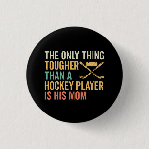 Tough Hockey Player's Mom 1 Inch Round Button