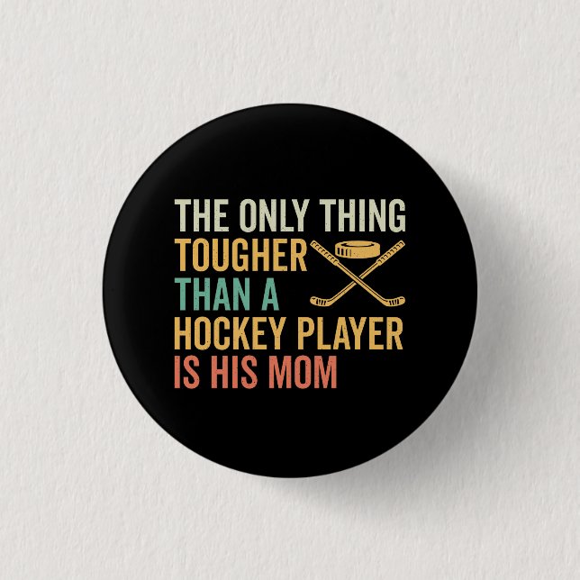 Tough Hockey Player's Mom 1 Inch Round Button (Front)