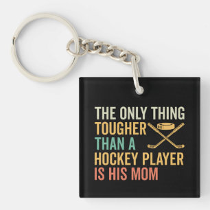 Tough Hockey Player's Mom Keychain