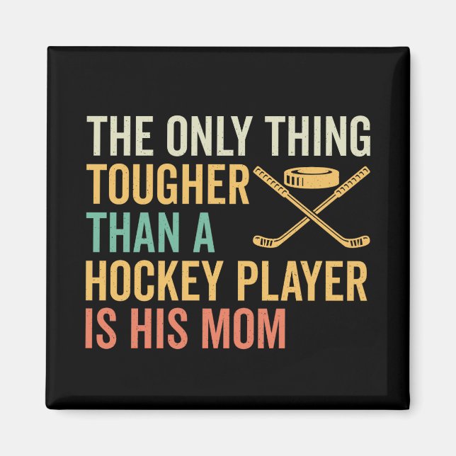 Tough Hockey Player's Mom Magnet (Front)