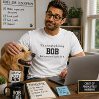 Tough Job Being Bob Funny Husband Fathers Day