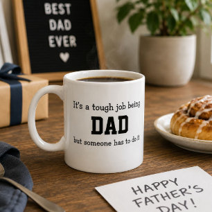 Tough Job Being Dad Funny Fathers Day Gift Coffee Mug