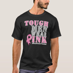 Tough Men Wear Pink T-Shirt