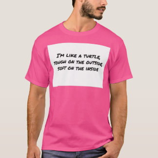 Tough On The Outside Soft On The Inside T-Shirt
