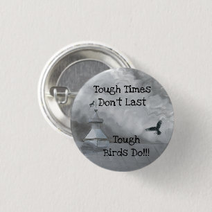 Tough Times Don't Last - Crow and Weather Vane 1 Inch Round Button