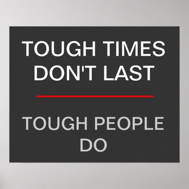 Tough times don't last - tough people do poster (Front)