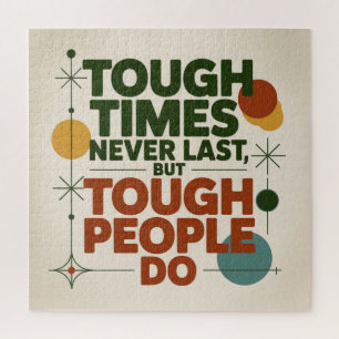 Tough Times Never Last, But Tough People Do Jigsaw Puzzle