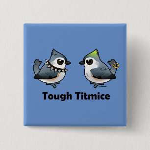 Tough Titmice 2 Inch Square Button