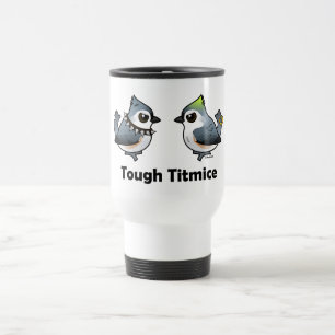 Tough Titmice Travel Mug