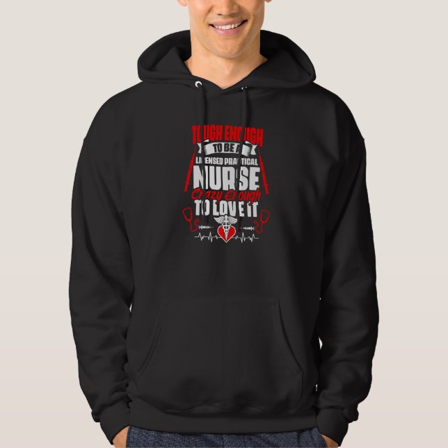 Tough To Be A Licensed Practical Nurse  Medical Nu Hoodie (Front)