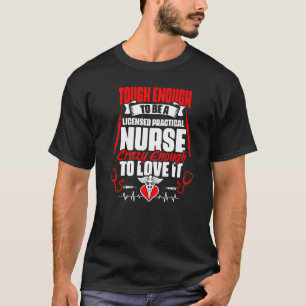 Tough To Be A Licensed Practical Nurse Medical Nu T-Shirt