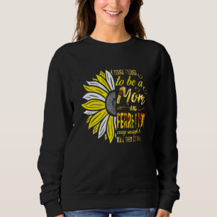 Tough To Be A Mom And Ferret Mom Crazy Mother's Da Sweatshirt
