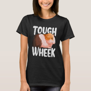 Tough Wheek  Guinea Pig Puns Cute Small Pet  Owner T-Shirt