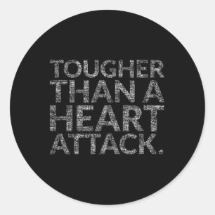 Tougher Than A Heart Attack Heart Disease Awarenes Classic Round Sticker