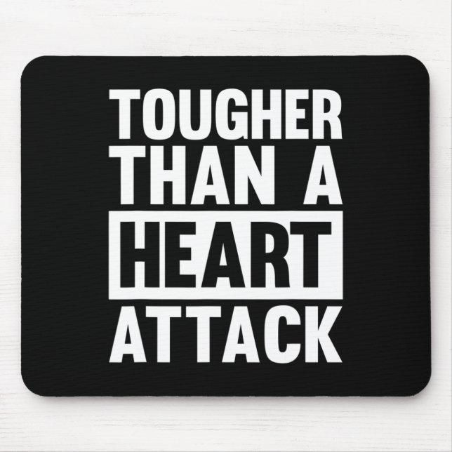Tougher Than A Heart Attack Heart Disease Awarenes Mouse Pad (Front)