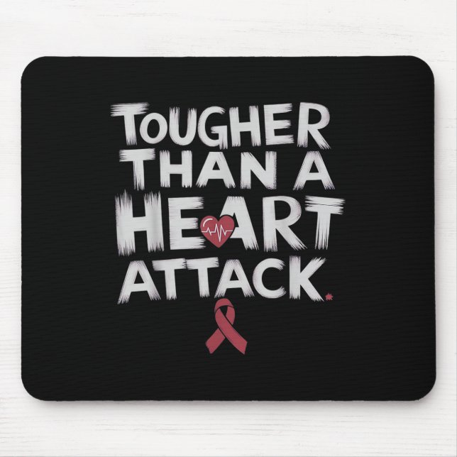 Tougher Than A Heart Attack Heart Disease Awarenes Mouse Pad (Front)