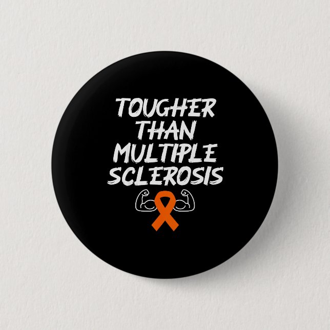 Tougher Than Multiple Sclerosis Ms Awareness Fight 2 Inch Round Button (Front)