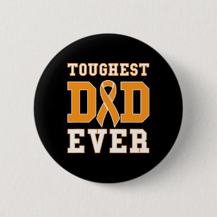 Toughest Dad Ever - Leukaemia Awareness Ribbon Fat 2 Inch Round Button