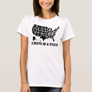 Toujours Dans Un État Drôle Citation T-Shirt