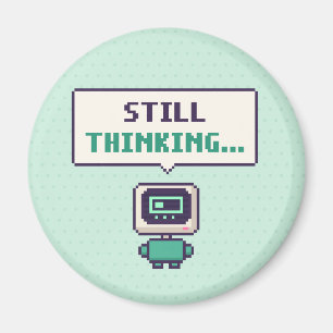 Toujours en train de penser... Aimant Pixel AI Drô