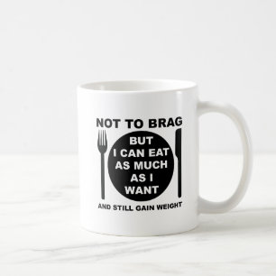 Toujours Prendre du Poids Mug Drôle