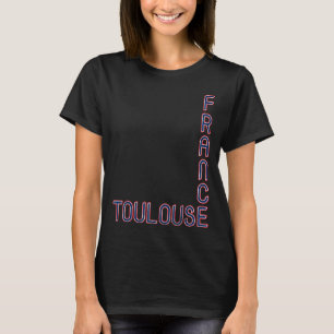 Toulouse France France Travel Love France Frenc T-Shirt