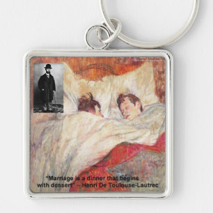Toulouse-Lautrec Marriage Quote Gifts & Tees Keychain
