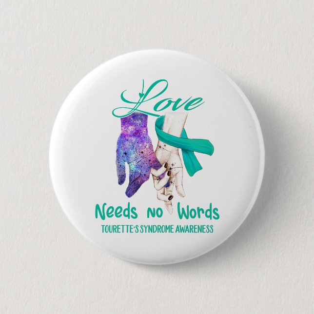 Tourette's Syndrome Awareness Love Needs No Words 2 Inch Round Button (Front)