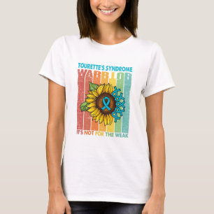 Tourette's Syndrome Warrior It's Not For The Weak T-Shirt