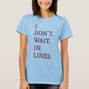 TouringPlans.com I Don't Wait in Lines T-Shirt