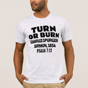 TOURNER OU BRÛLER, CHARLES SPURGEON SERMON T-SHIRT