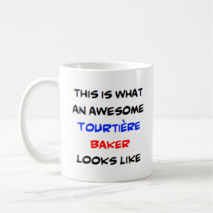 tourtiere baker, awesome coffee mug