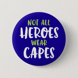 Tous Les Héros Ne Portent Pas De Capes. Badge