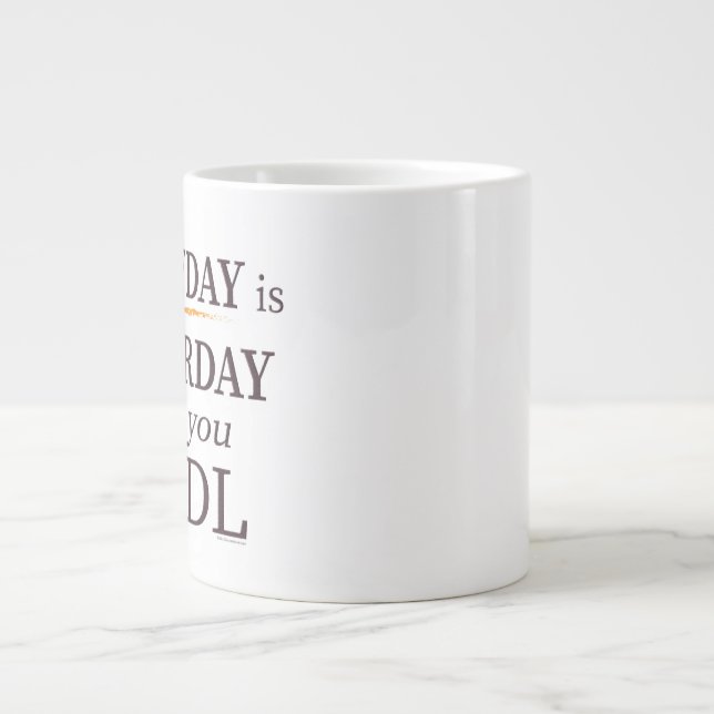 Tous les jours est samedi - Bitcoin Jumbo Mug 20oz (Devant)
