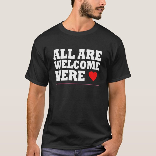 tous sont les bienvenus ici T-Shirt T-Shirt (Devant)