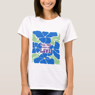 Tout ce dont nous avons besoin est un T-Shirt Amou