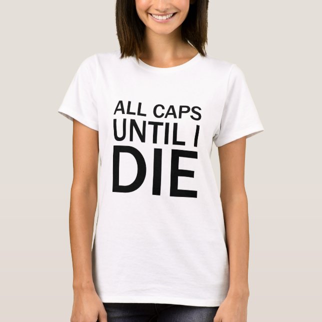 TOUT EN MAJUSCULES JUSQU'À MA MORT T-Shirt de Rage (Devant)