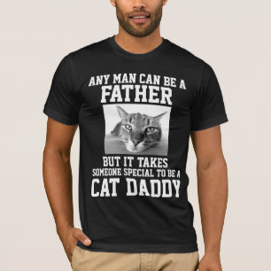 TOUT HOMME PEUT ÊTRE UN PÈRE, T-shirts CAT DADDY