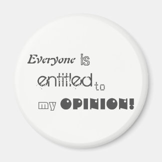 tout le monde a droit à mon aimant d'opinion