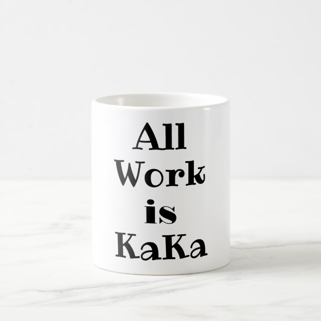 Tout le travail est KaKa Coffee Mug (Centre)