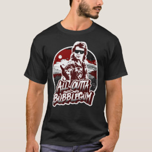 Tout Outta Bubblegum.  T-shirt indispensable