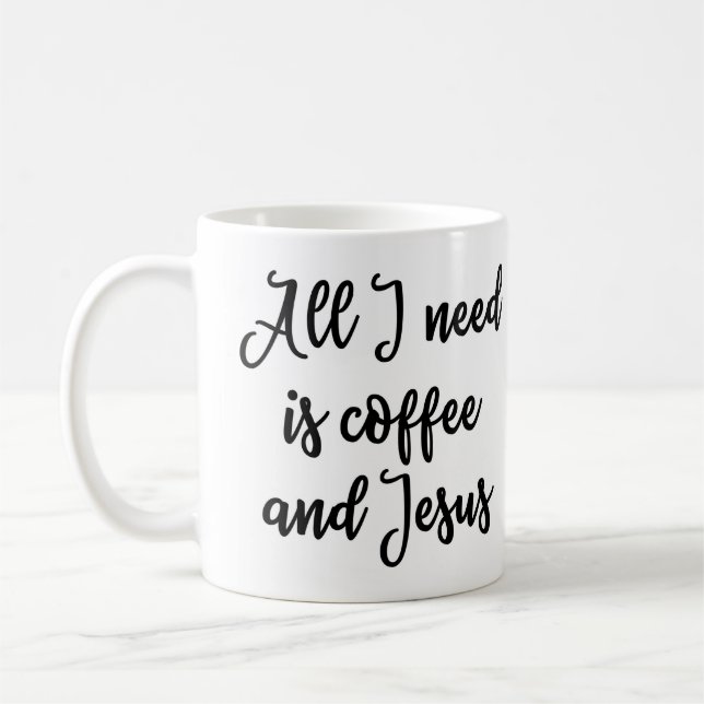 Tout que j'ai besoin est tasse de café et de Jésus (Gauche)