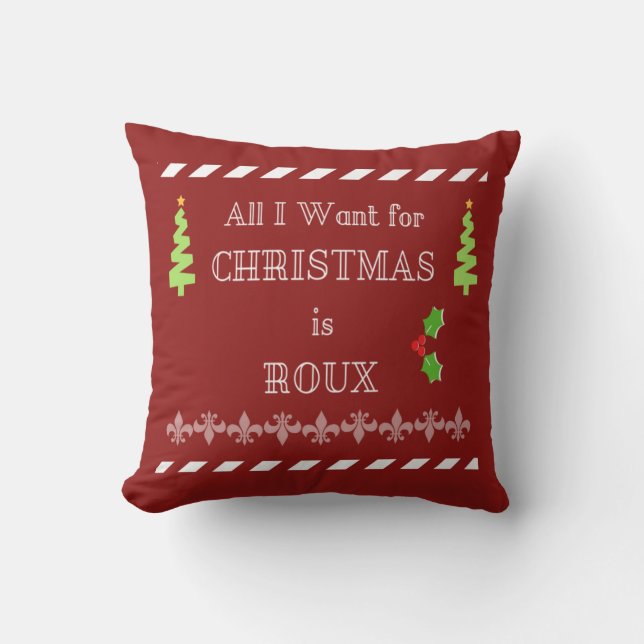 Tout que je veux pour Noël est coussin de Cajun de (Recto)