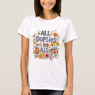 Toutes Les Oopsies Pas De Maisies T-Shirt Floral