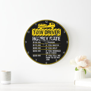 Tow Driver: My Hourly Rate In Yellow Large Clock
