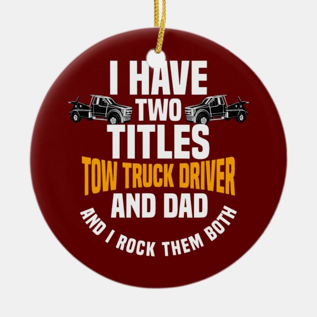 Tow Truck Driver Dad Vehicle Operator Wrecker Ceramic Ornament (Front)