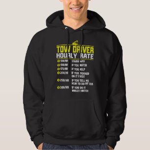 Tow Truck Driver Funny hourly rate gift Towing Dad Hoodie