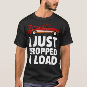 Tow Truck Driver Funny Tow Operator  T-Shirt