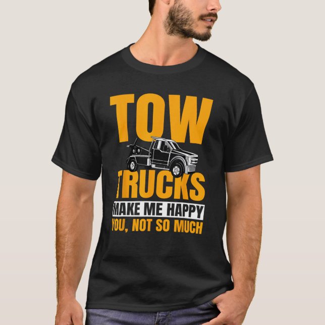 Tow Truck Driver Recovery Vehicle Operator Wrecker T-Shirt (Front)